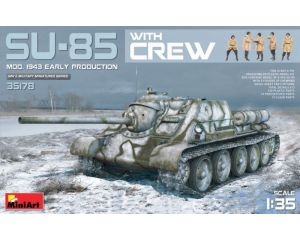 1/35 SU-85 MOD. 1943 EARLY PRODUCTION W/CREW 35178